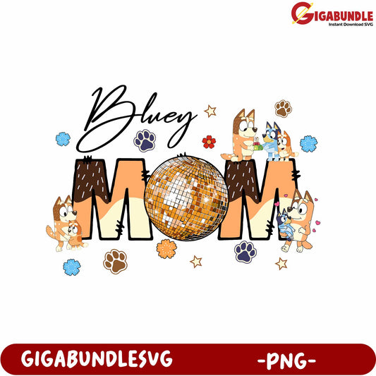 Bluey Mom Design with Adorable Characters and Disco Ball PNG