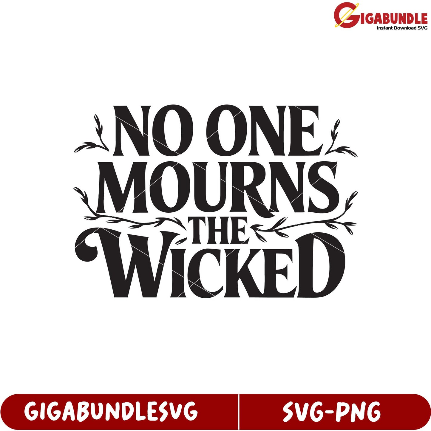 Bold SVG Design Featuring No One Mourns the Wicked Quote Artwork