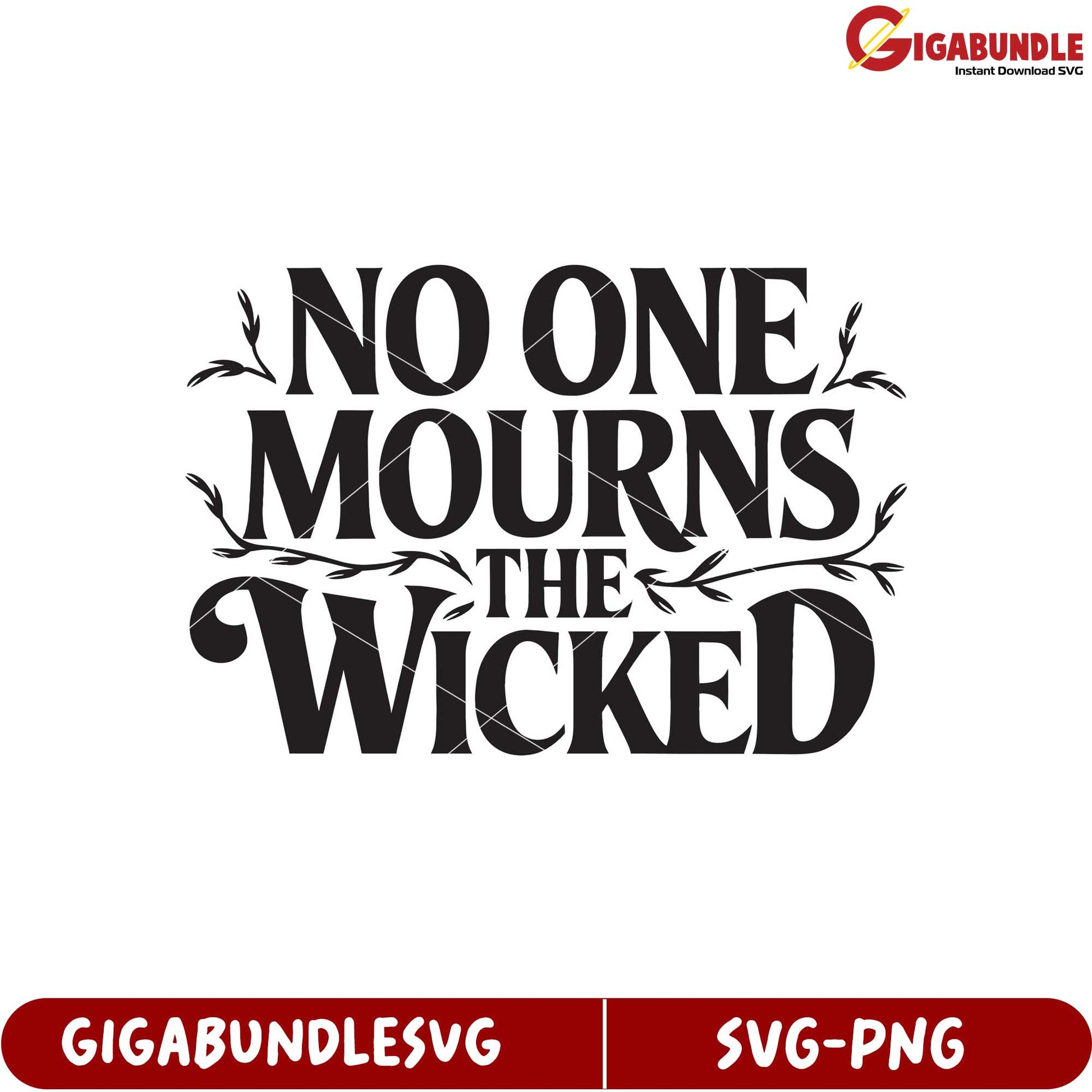 Bold SVG Design Featuring No One Mourns the Wicked Quote Artwork
