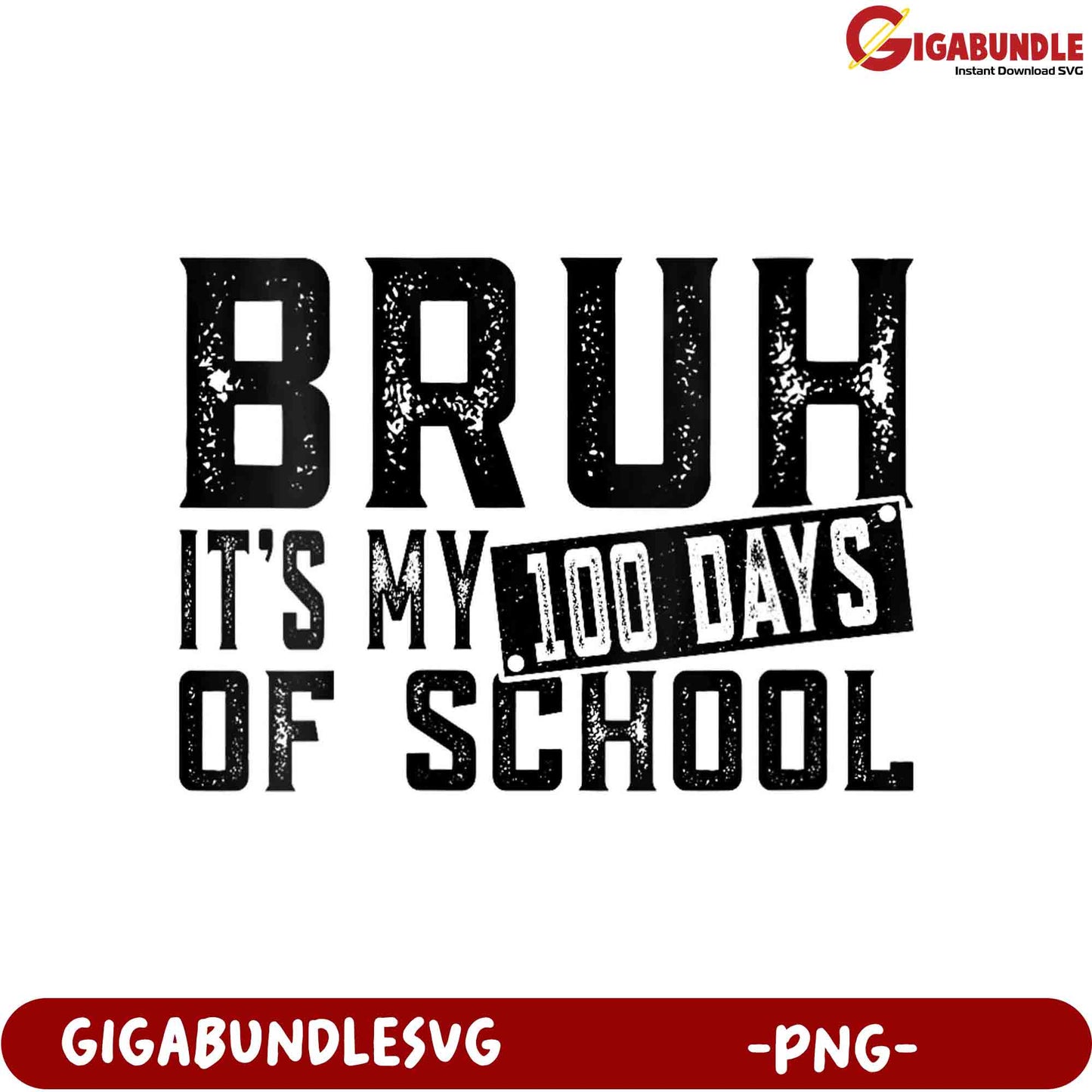 Bruh It's My 100 Days of School PNG Graphic Download