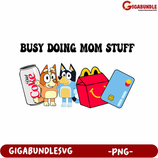 Busy Doing Mom Stuff PNG Design for Fun, Cute Merchandise