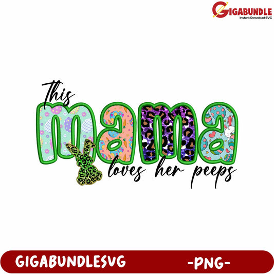 Charming Mama Loves Her Peeps PNG Graphic for Spring Designs