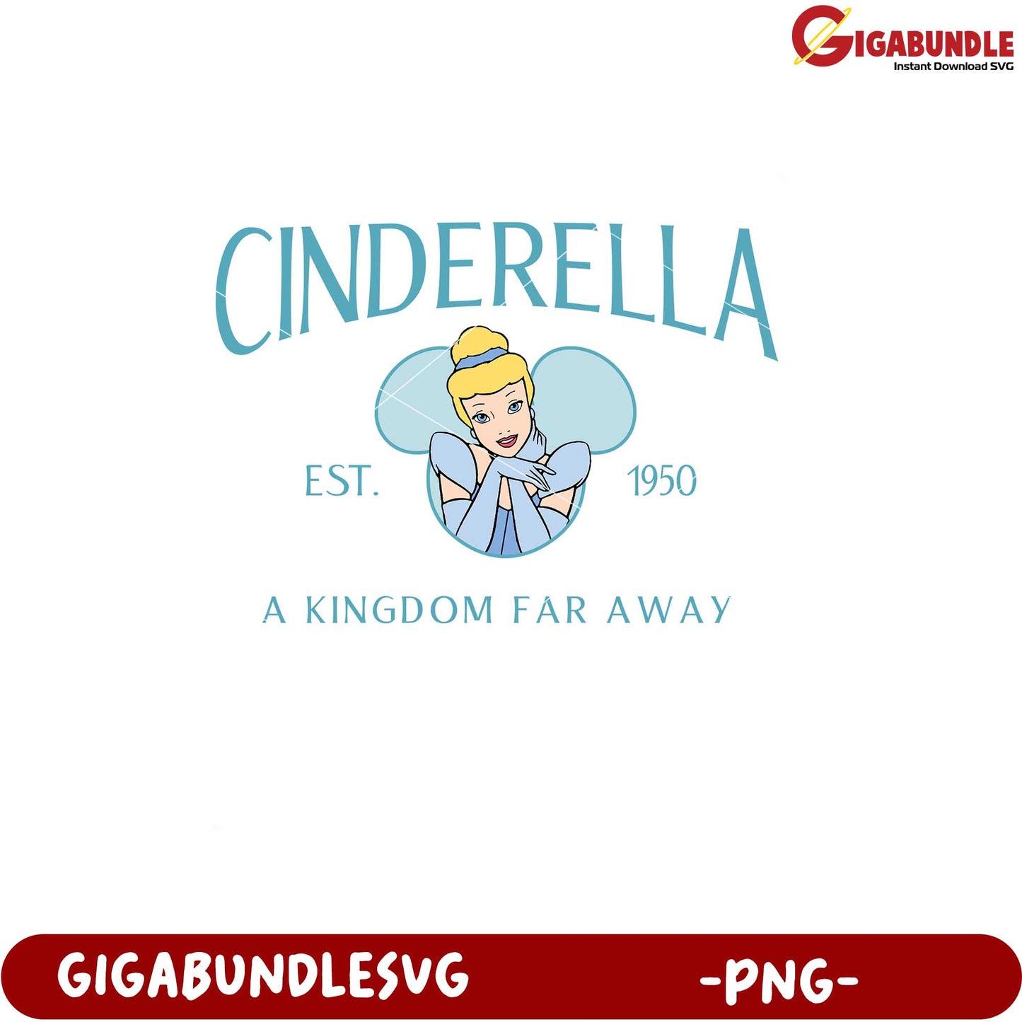 Cinderella PNG Design Kingdom Far Away Established 1950