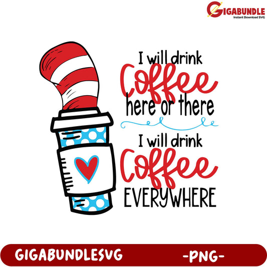 Coffee Lover PNG Graphic Drink Coffee Anywhere Design