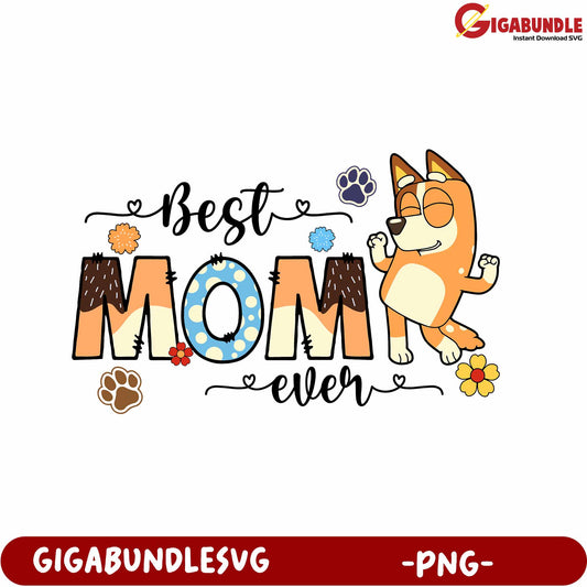 Colorful Best Mom Ever PNG Design with Playful Dog Illustration