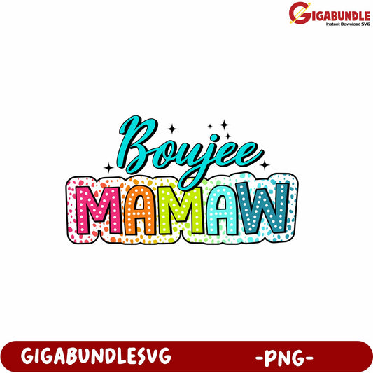 Colorful Boujee Mamaw Graphic Design PNG for Creative Projects