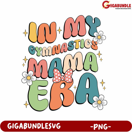 Colorful Gymnastics Mama Era Design - Unique PNG Artwork