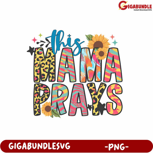 Colorful Mama Prays Graphic Design PNG for Inspirational Moms
