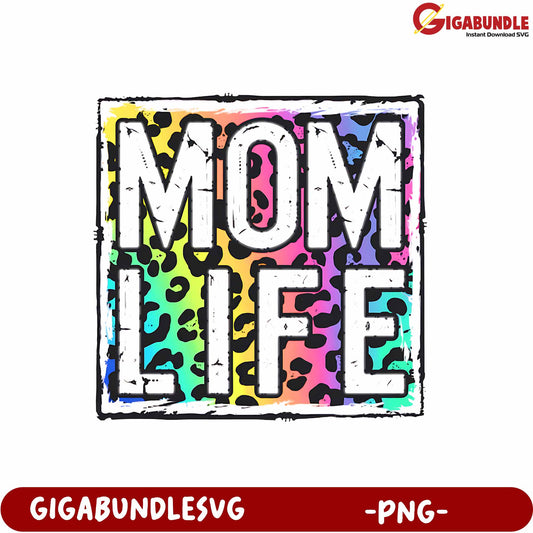 Colorful Mom Life Design PNG for Mothers Day and Family Celebrations
