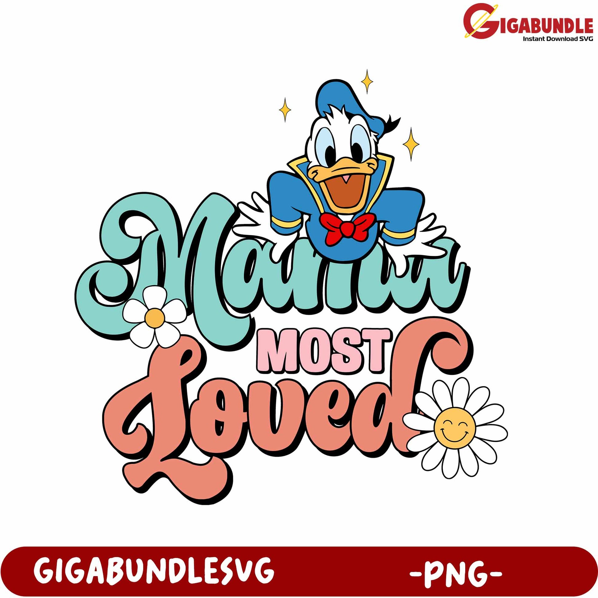 Colorful PNG Artwork Mama Most Loved with Daisy and Donald