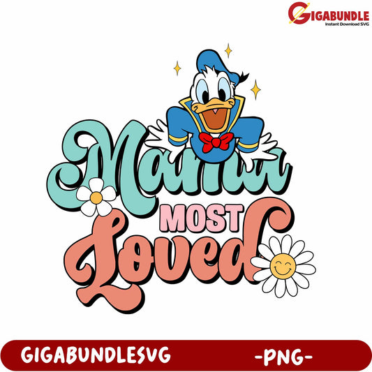 Colorful PNG Artwork Mama Most Loved with Daisy and Donald