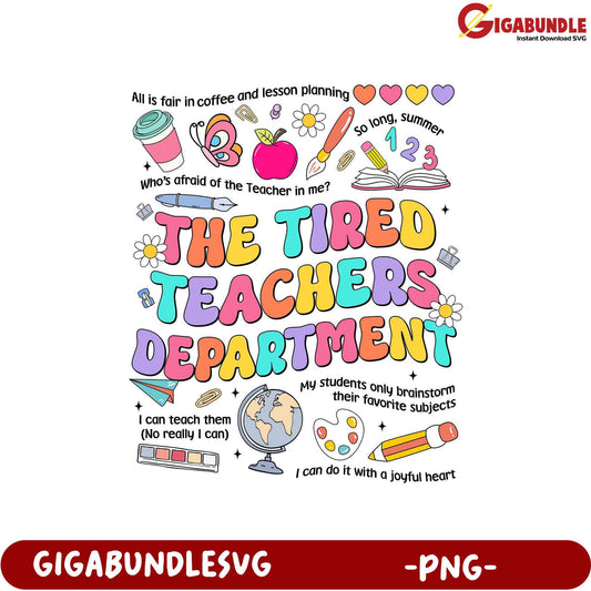 Colorful PNG Design for Tired Teachers Department