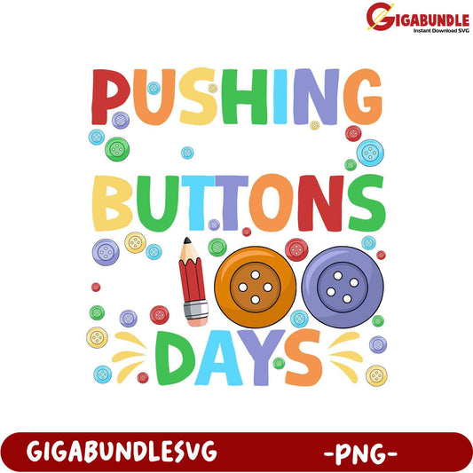 Colorful Pushing Buttons 100 Days PNG Design