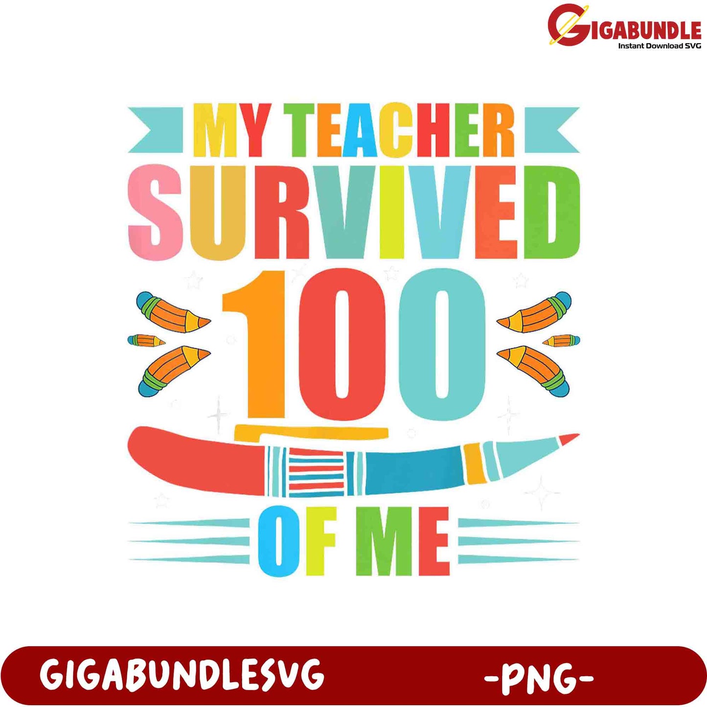 Colorful Teacher Appreciation PNG - Survived 100 Students