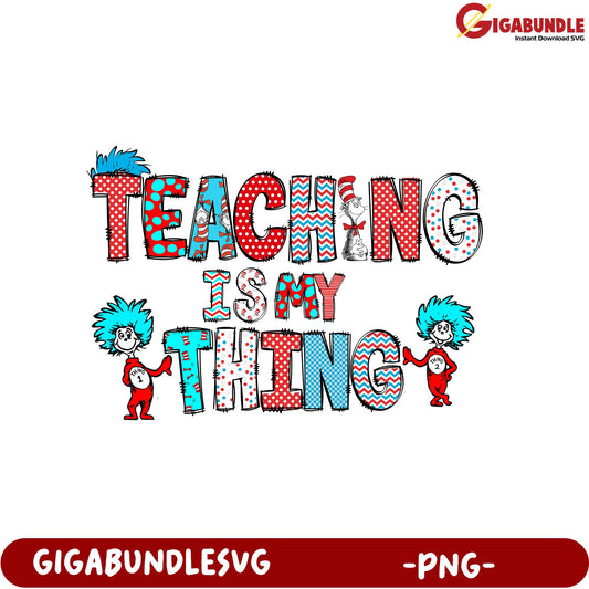 Colorful Teaching is My Thing PNG Design for Educators