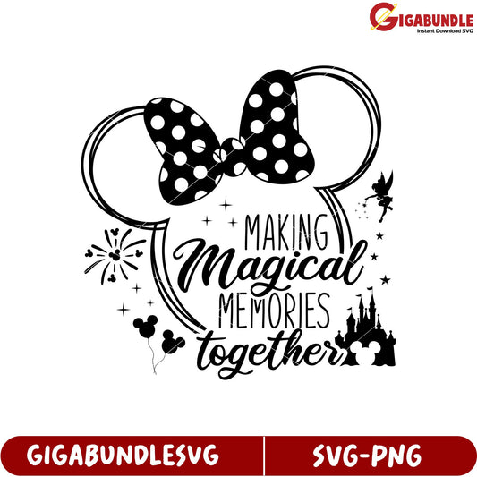 Creating Magical Memories Together SVG Design for Family Fun