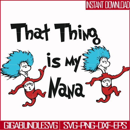 DR000113-That thing is my nana svg, png, dxf, eps file DR000113