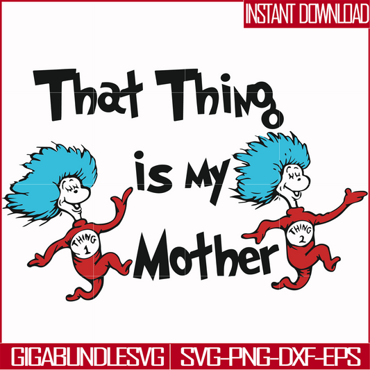 DR000114-That thing is my mother svg, png, dxf, eps file DR000114