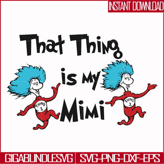 DR000116-That thing is my mimi svg, png, dxf, eps file DR000116