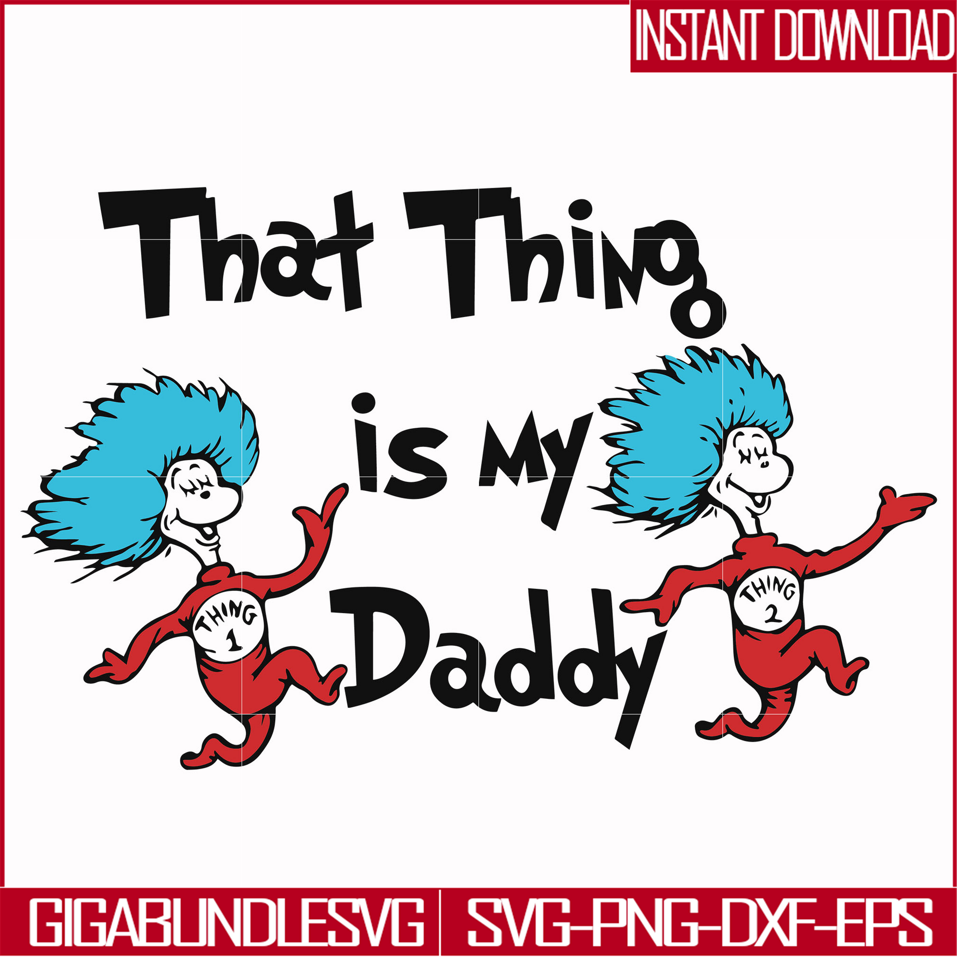 DR000120-That thing is my daddy svg, png, dxf, eps file DR000120