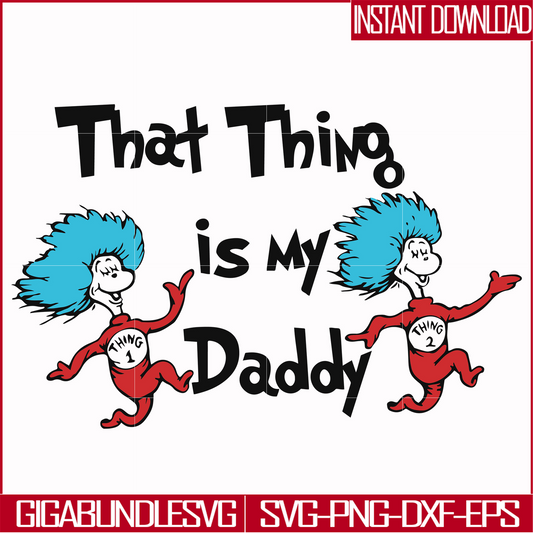 DR000120-That thing is my daddy svg, png, dxf, eps file DR000120