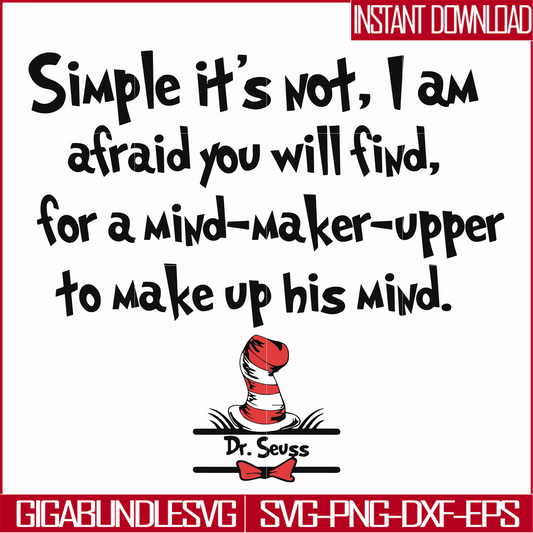 DR000146-Simple it's not I am afraid you will find for a mind-maker-upper to make up his mind svg, png, dxf, eps file DR000146
