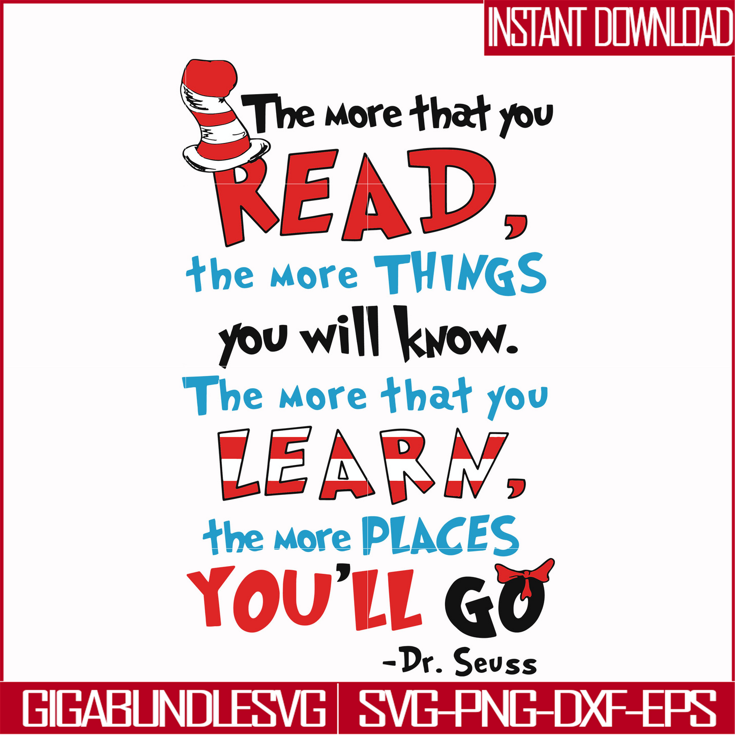 DR00018-The more that you read the more things you will know the more that you learn the more places you'll go svg, png, dxf, eps file DR00018
