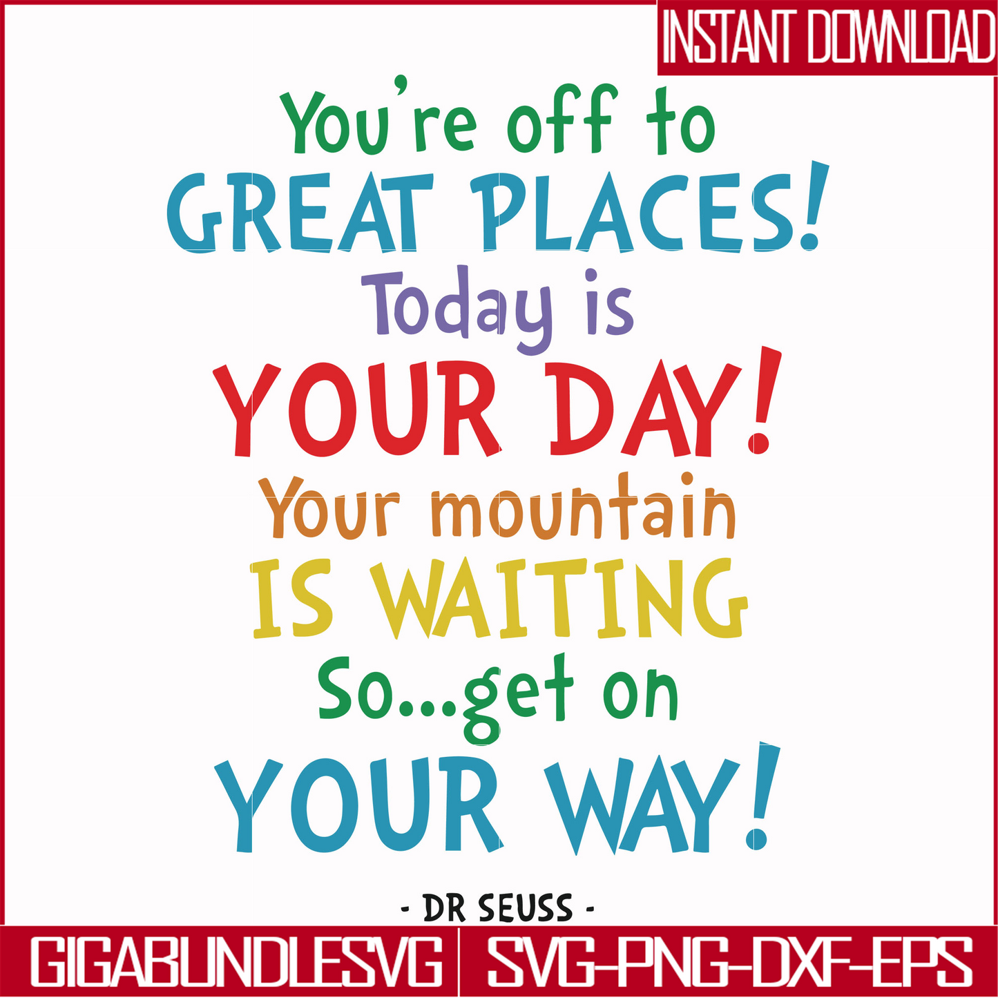 DR00020-You're off to great places today is your day your mountain is waiting so get on your way svg, png, dxf, eps file DR00020
