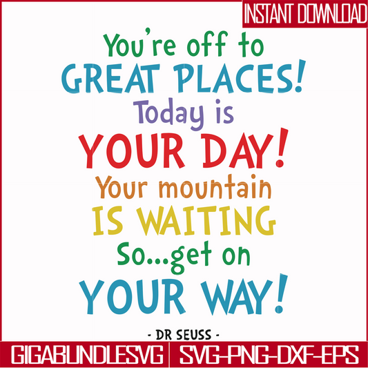 DR00020-You're off to great places today is your day your mountain is waiting so get on your way svg, png, dxf, eps file DR00020