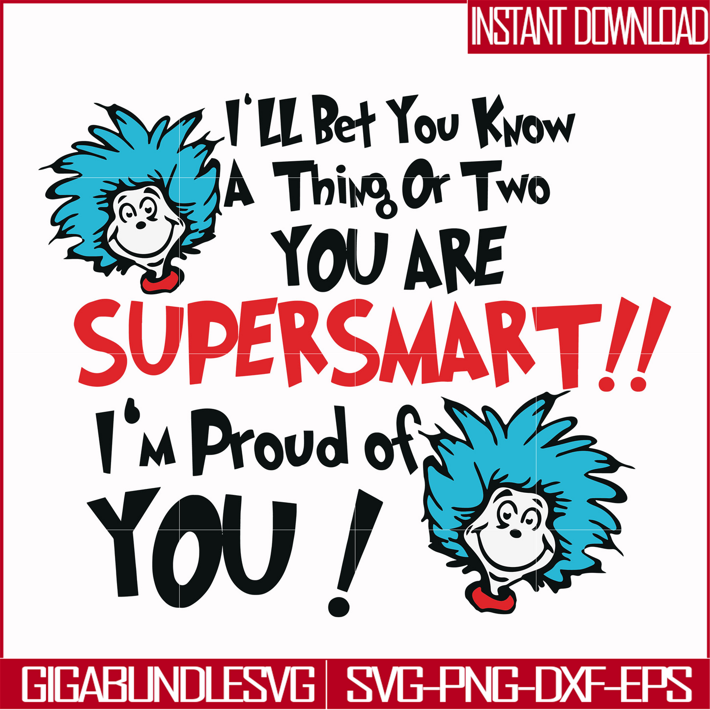 DR0008-I'll bet you know a thing or two you are supersmart I'm proud of you svg, png, dxf, eps file DR0008