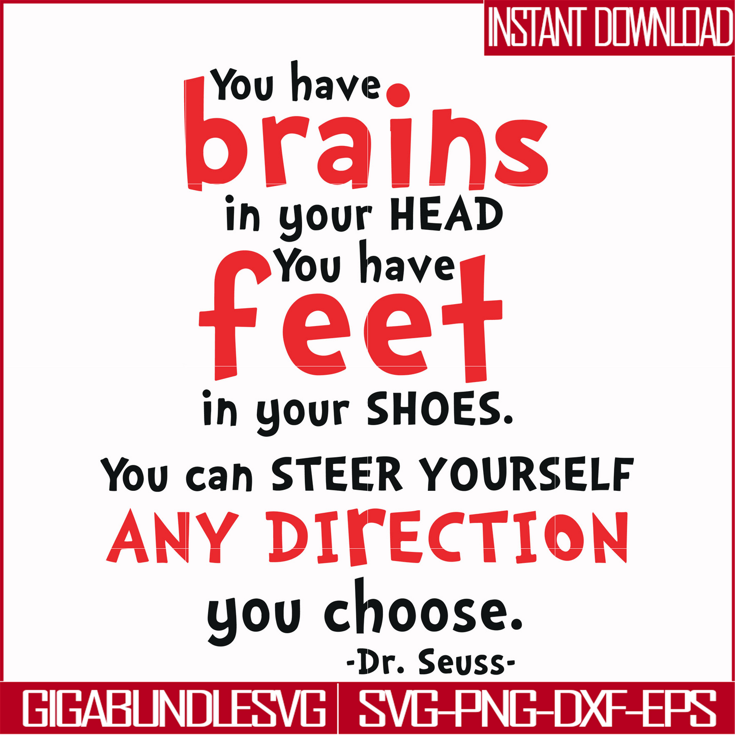 DR00083-You have brais in your head you have feet in your shoes you can steer yourself any direction you choose svg, png, dxf, eps file DR00083