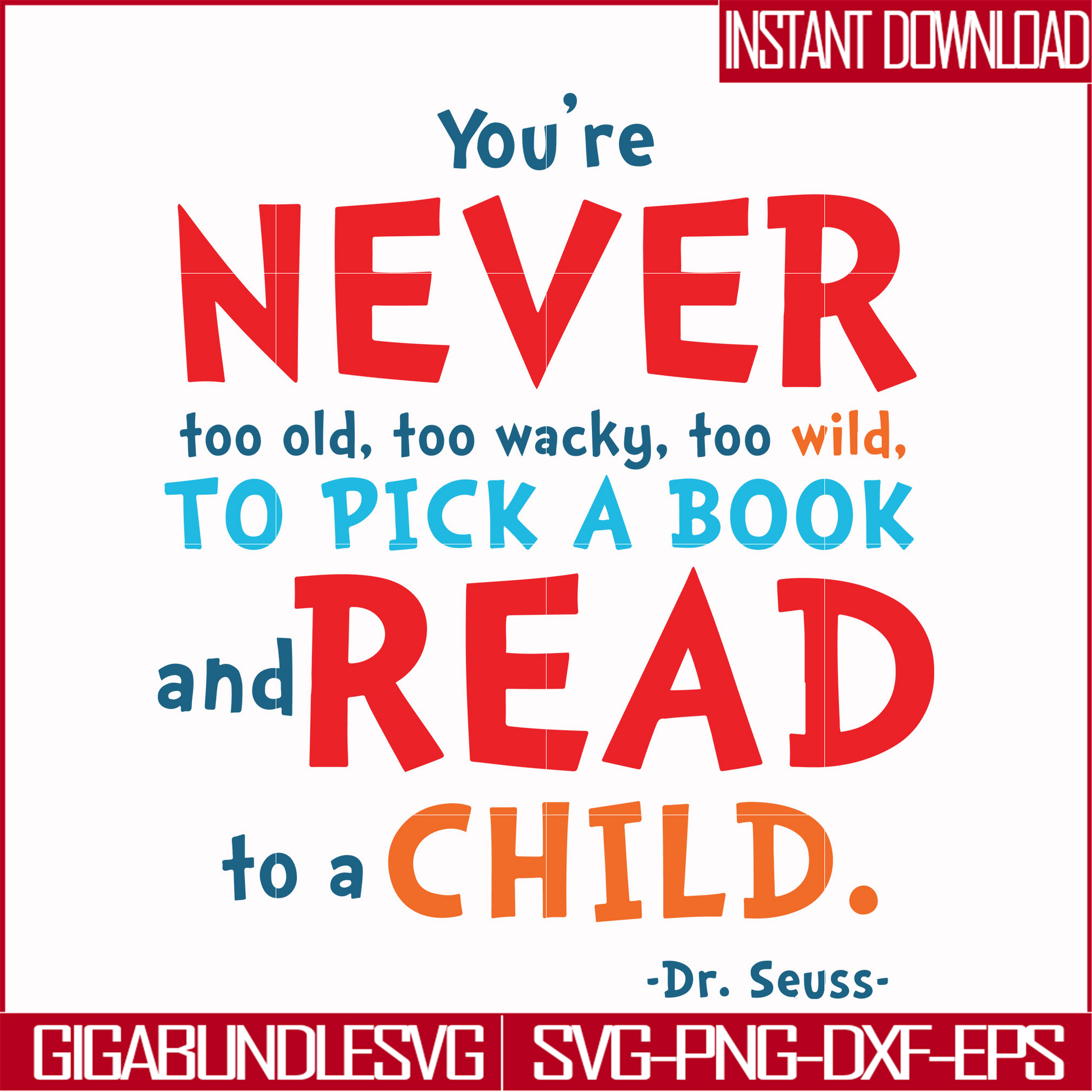 DR00084-You're never too old too wacky too wild to pick a book and read to a child svg, png, dxf, eps file DR00084