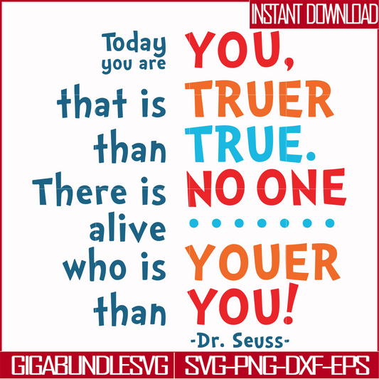 DR00090-Today you are you that is truer than true there is no one alive who is youer than you svg, png, dxf, eps file DR00090