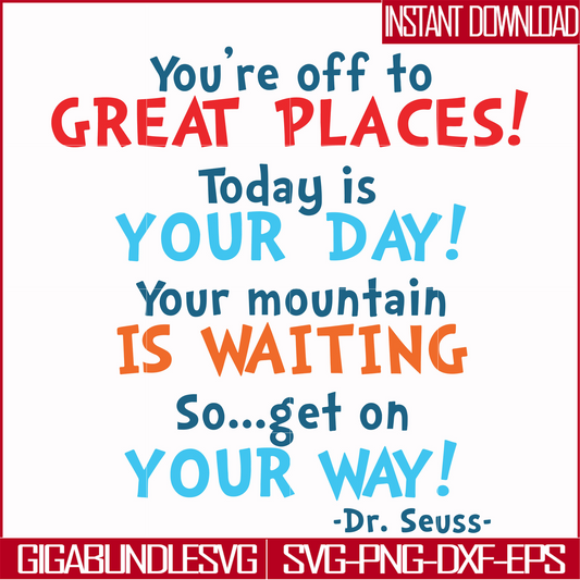 DR00094-You're off to great places today is your day your mountain is waiting so get on your way svg, png, dxf, eps file DR00094