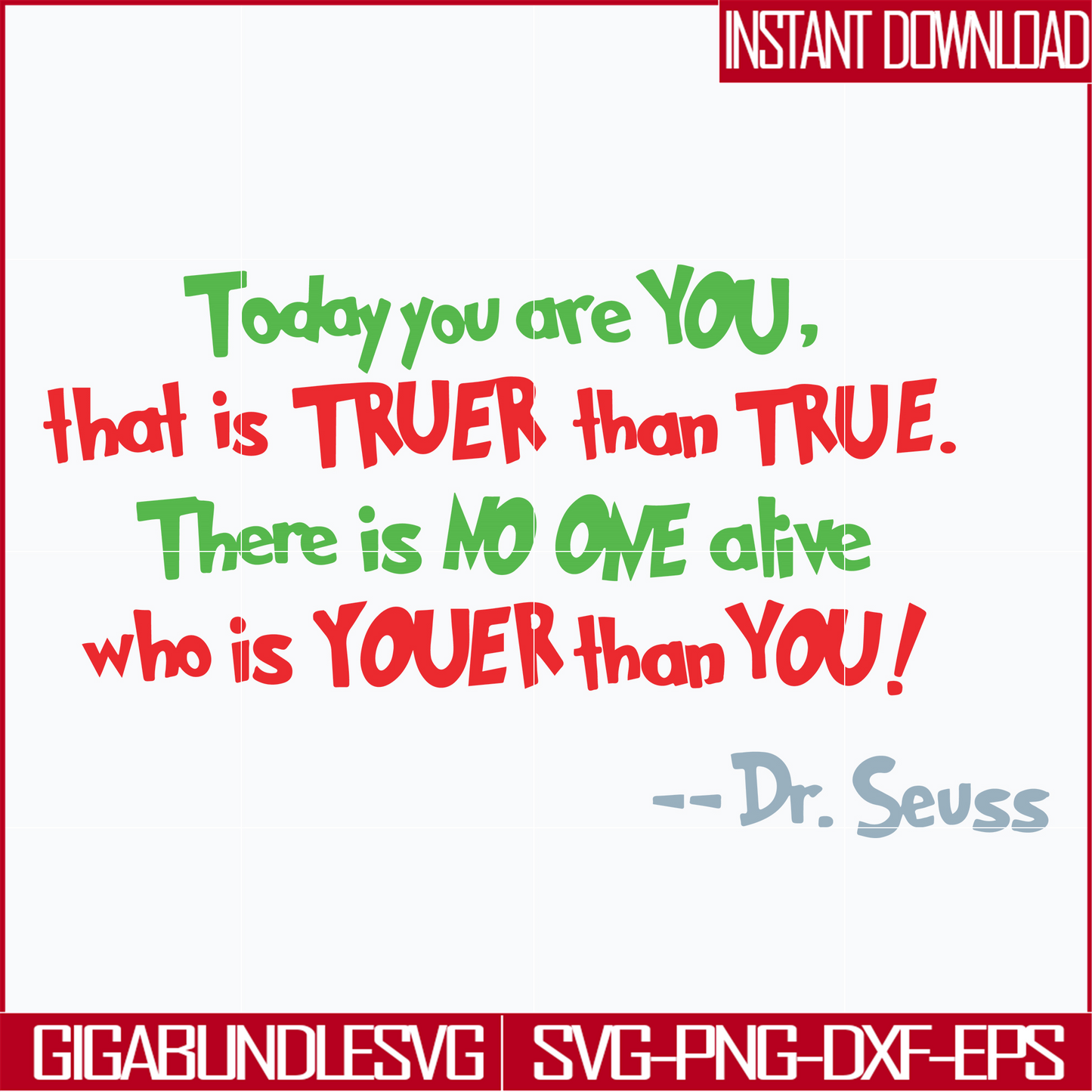 DR05012146-Today you are you svg, that is truer than true svg, there is no one alive who is youer than you svg, dr seuss quote svg, dr svg, png, dxf, eps file DR05012146
