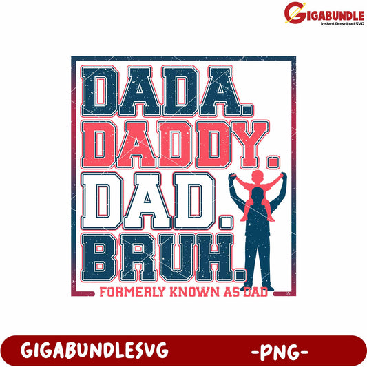 Dada daddy dad bruh png, dad bruh png, funny dad phrases png