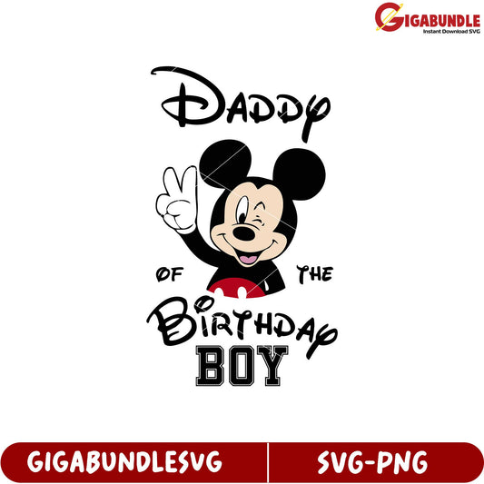 Daddy of the Birthday Boy SVG Mickey Mouse Design for Celebrations