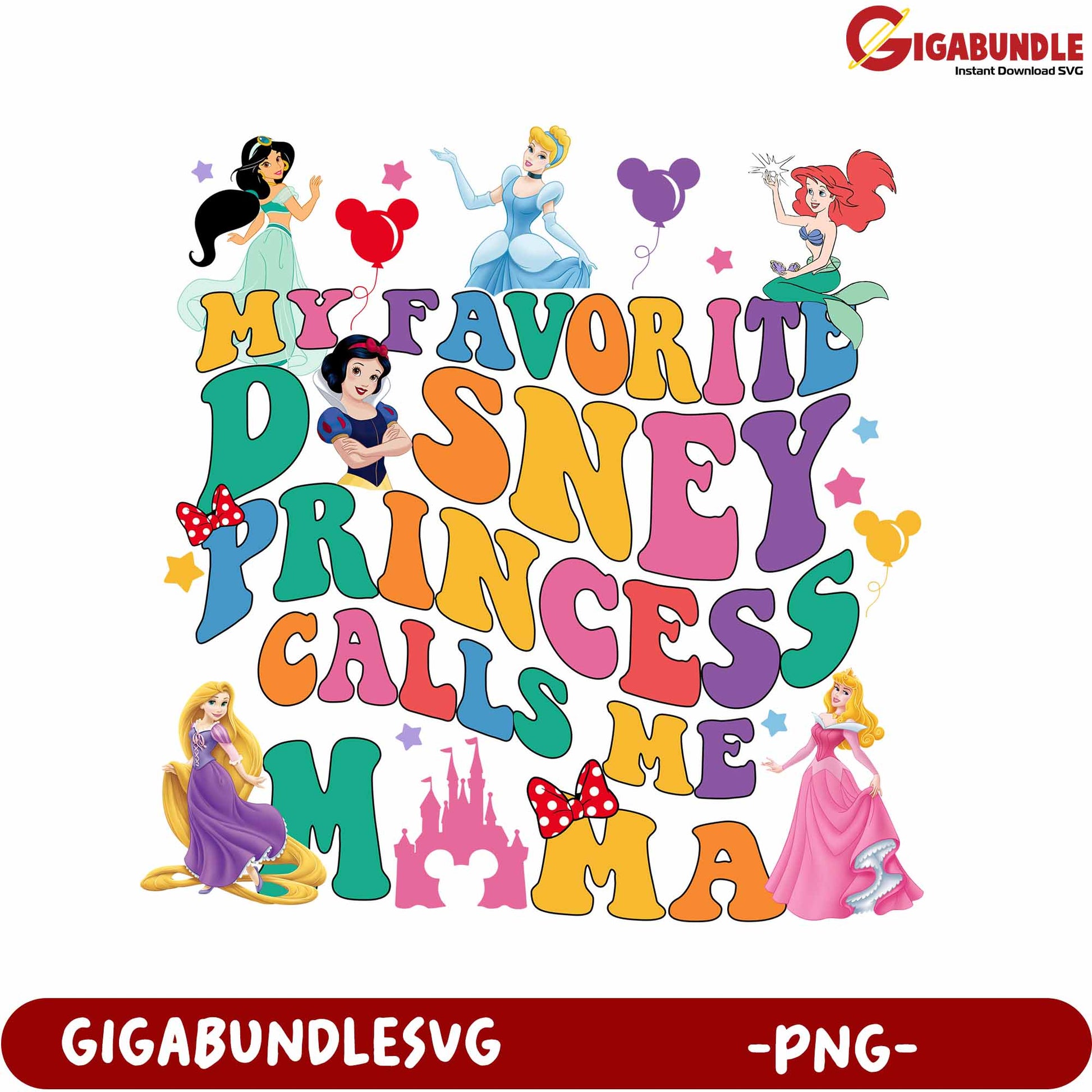 Disney Princess Calls Me Mama PNG - Colorful Mom Art Design