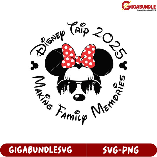Disney Trip 2025 SVG Design Making Family Memories with Minnie Mouse