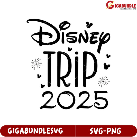 Disney Trip 2025 SVG Design for Magical Adventures and Memories