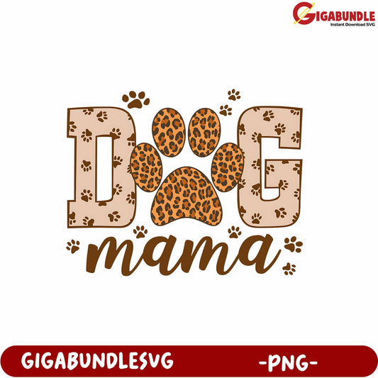 Dog Mama Design with Leopard Print Paw Pattern PNG Downloadable Art