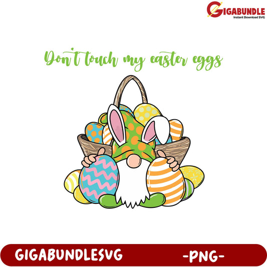 Don't Touch My Easter Eggs PNG  Adorable Bunny & Egg Design