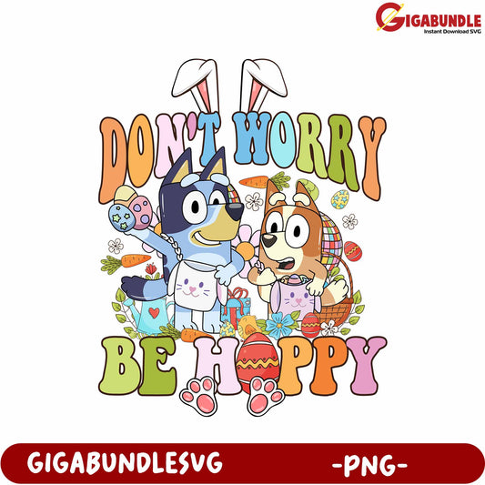 Don't Worry Be Happy Easter Art PNG for Fun Celebrations