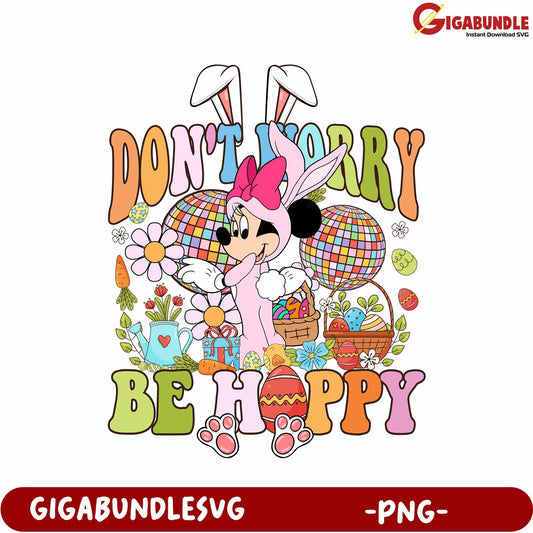 Don't Worry Be Happy Minnie Mouse Easter PNG Clip Art Design