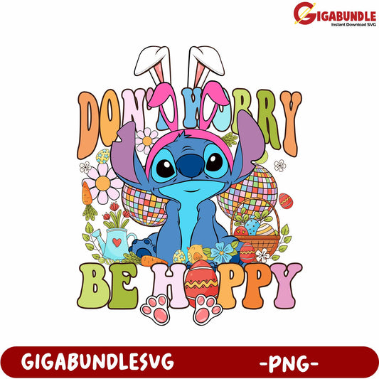 Don't Worry Be Happy Stitch Bunny Easter PNG Design Download