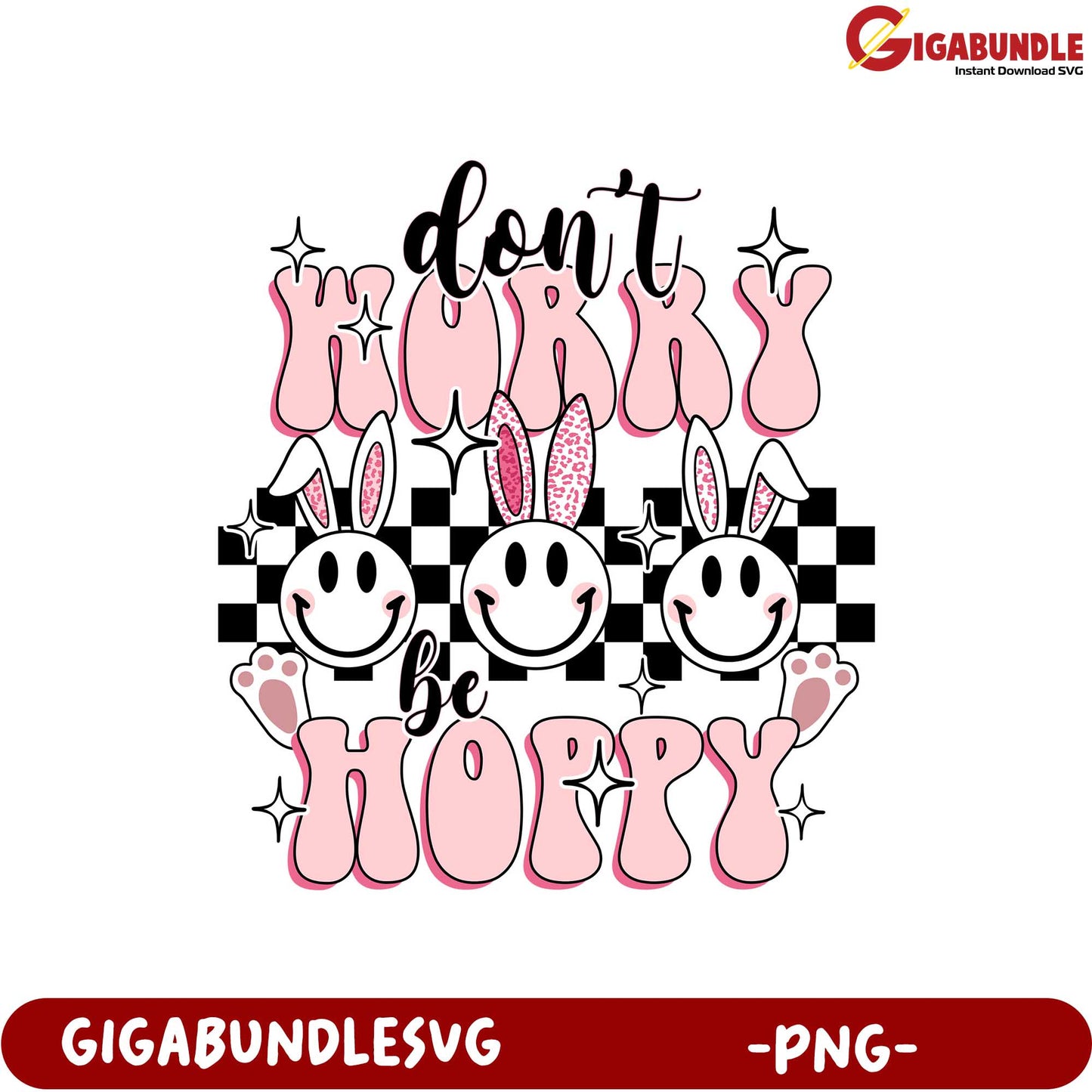 Don't Worry Be Hoppy Cute Bunny PNG Design for Fun Crafts