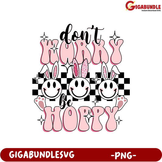Don't Worry Be Hoppy Cute Bunny PNG Design for Fun Crafts