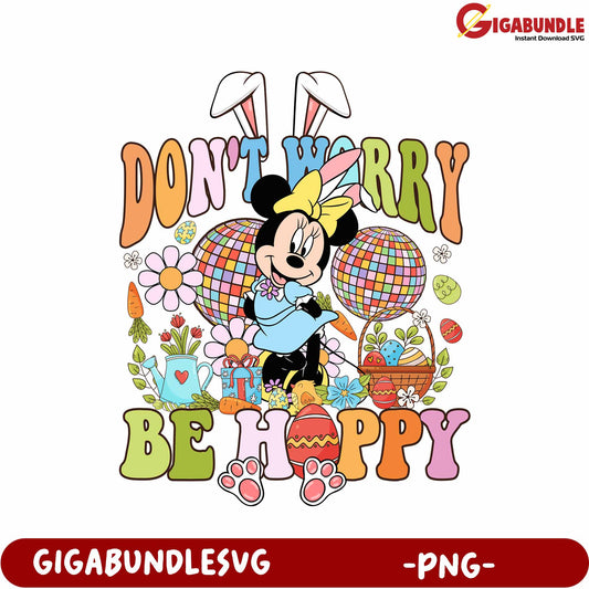 Don't Worry, Be Happy Minnie Mouse Easter PNG Design Download