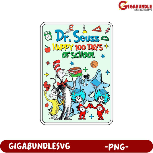 Dr. Seuss Happy 100 Days of School PNG Printable Art