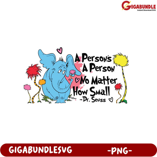 Dr. Seuss Quote Elephant PNG  A Person’s a Person Art Design